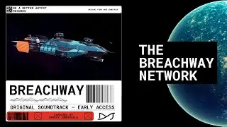 The Breachway Network – Breachway OST (Original Video Game Soundtrack – Early Access)