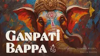 Ganpati Bappa - Ganeshotsav Special | Ganpati Bappa Morya | Ganraya song, Parth G, Shekhar M