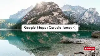 Google Maps : Curvelo James