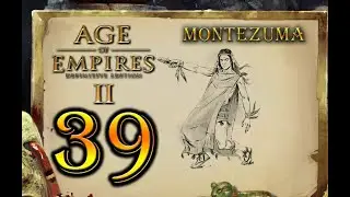 Age of Empires 2: Definitive Edition # 39 [Монтесума 3] - Кецалькоатль