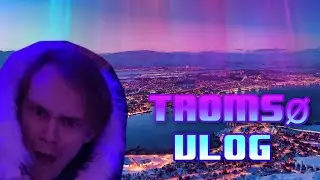 Tromsø Vlog
