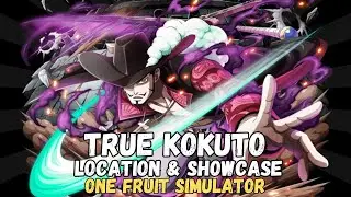TRUE KOKUTO LOCATION AND SHOWCASE (ONE FRUIT SIMULATOR)