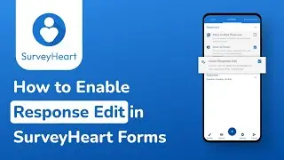 How to Enable Response Edit in SurveyHeart Forms