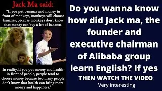 HOW DID JACK MA LEARN ENGLISH.