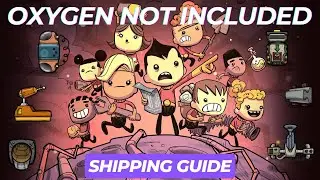 SHIPPING GUIDE for BEGINNERS in Oxygen Not Included