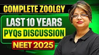 Complete ZOOLOGY - Last 10 Years PYQs Discussion in 1 Shot | NEET 2025 🔥