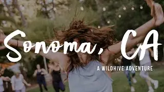 Sonoma | A Wildhive Adventure