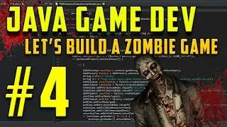 Java Programming: Let's Build a Zombie Game #4