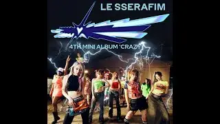 LE SSERAFIM - CRAZY (Extended Version)