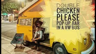 A Pop-Up Bar in a Volkswagen Bus | Double Chicken Please | Caroline on Crack