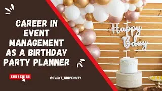 Career In Birthday Party Planner - How to Become a Birthday Party Planner & Start Company as Planner