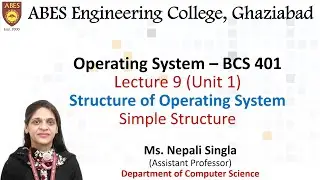 Lecture 9 (Unit1) || Structure of Operating System - Simple Structure || Operating System (BCS-401)
