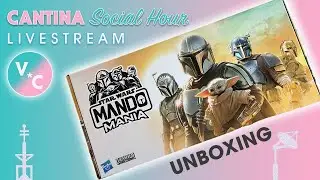 Cantina Social Hour - Hasbro Star Wars Mando Mania Unboxing