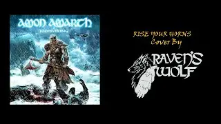Amon Amarth -  Rise Your Horns  / Cover by Raven's Wolf