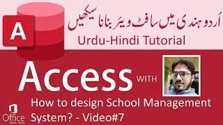 MS Access Training - How to design School Management System in MS Access? - Video #7