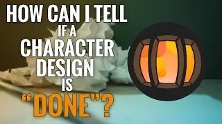 How Can I Tell if a Character Design is Done?