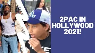 2Pac walking around Hollywood in 2021! - Vlog
