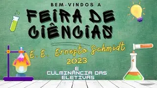 Feira de Ciências e Culminância das Eletivas - E.E. Ernesto Schmidt - Suzanápolis-SP - 2023