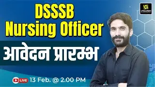 DSSSB Nursing Officer Vacancy 2024 | How To Fill Application Form DSSSB Nursing Officer |by Raju Sir