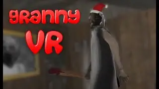СМОТРИТЕ, ТАМ БАБУЛЯ НА ХАРДЕ! | Granny vr | #4