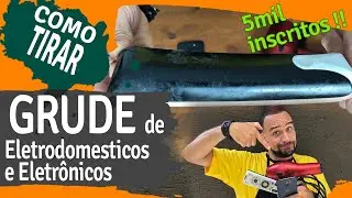 Como tirar grude de eletrodomésticos e eletrônicos - 5K Inscritos !!