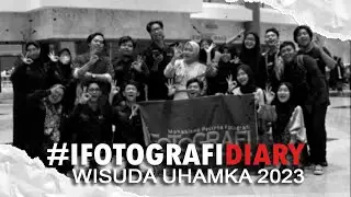 WISUDA UHAMKA 2023 III #ifotografidiary