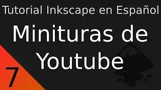 Tutorial de Inkscape en Español #7 Miniatura de Youtube