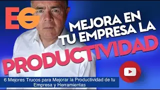 6 Mejores Trucos para Mejorar la Productividad de tu Empresa