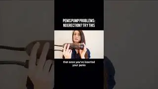 Penis pump problems: no erection? Try this
