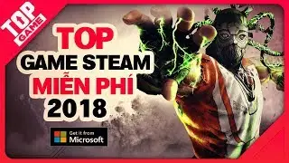 [Topgame] Top game Steam bản quyền 2018 hay mà còn miễn phí, tại sao không chơi nhỉ?