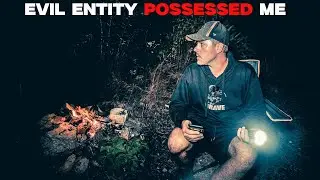 (VERY SCARY) EVIL ENTITY POSSESSED ME WHILE CAMPING ALONE IN THE DEVILS FOREST IN THE MOUNTAINS