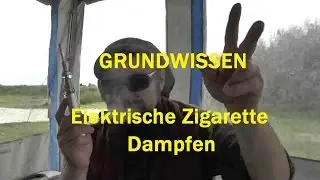 Die elektrische Zigarette dampfen - Grundlagen für Einsteiger 2016  e-zigarette e- rauchen