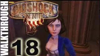 PT 18 BioShock Infinite Go To Comstock House Walkthrough Lets Play (HD)