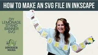 How to Make an SVG File in Inkscape | DIY Lemonade Stand Banner SVG