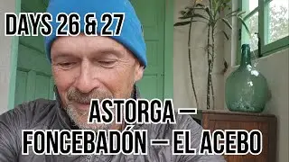 Camino | Days 26 & 27 | The Good and Bad Times