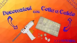 Tutorial Decorazioni con Colla a Caldo  - How to Cosplay