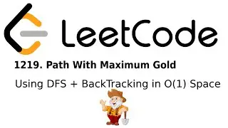 Path with Maximum Gold - LeetCode | DFS + BackTracking O(1) Space