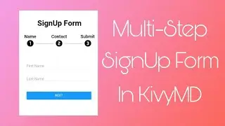 How To Create Multi-Step SignUp Page Using KivyMD | Login And SignUp Forms