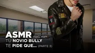 ASMR | Your Bully Boyfriend Asks You to... [M4M] [HxH] Roleplay in Spanish