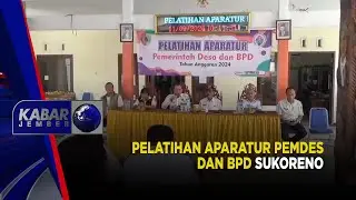 PELATIHAN APARATUR PEMDES DAN BPD SUKORENO | KABAR JEMBER