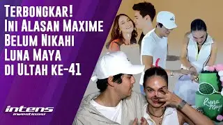 Alasan Maxime Belum Nikahi Luna Maya Di Ultah Ke-41| Intens Investigasi | Eps 4188