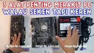 3 alat penting untuk marakit PC dengan barang seken murah dan performa wah