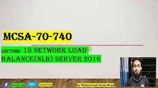 18. Lecture-18 Network Load Balance (NLB) Win Server 2016