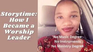 How I Became a Worship Leader (unlikely choice)