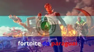 FORTNITE DO PARAGUAI KKKKKKKKKKKKKK