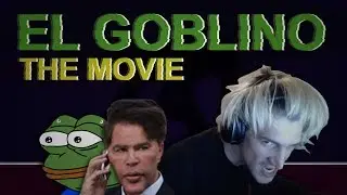 EL GOBLINO: The Movie
