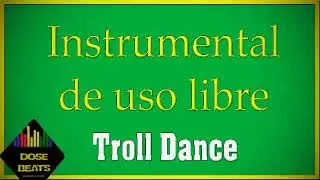 Troll Dance   Instrumental Prod DoSe Beats   Album   Al salir del agujero