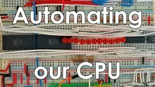 Automating our CPU | 8-Bit CPU Project