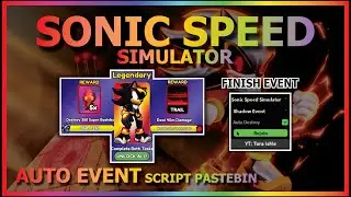 SONIC SPEED SIMULATOR Script Pastebin 2023 AUTO FINISH EVENT 🔥