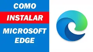 Baixar e Instalar o Microsoft Edge | Passo a Passo!